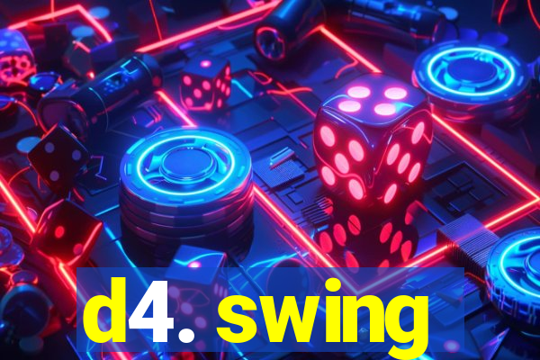 d4. swing